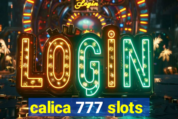 calica 777 slots